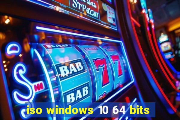 iso windows 10 64 bits